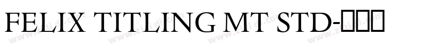 Felix Titling MT Std字体转换